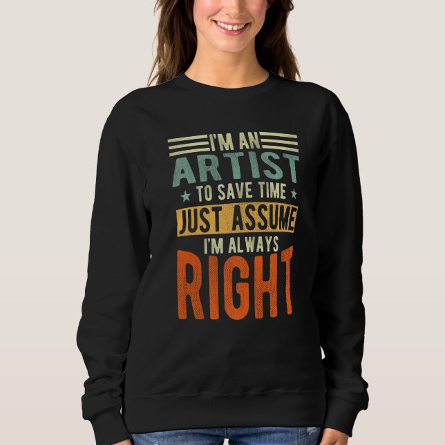 Konstnär Jag har alltid rätt Konstnär T Shirt (Framsida)