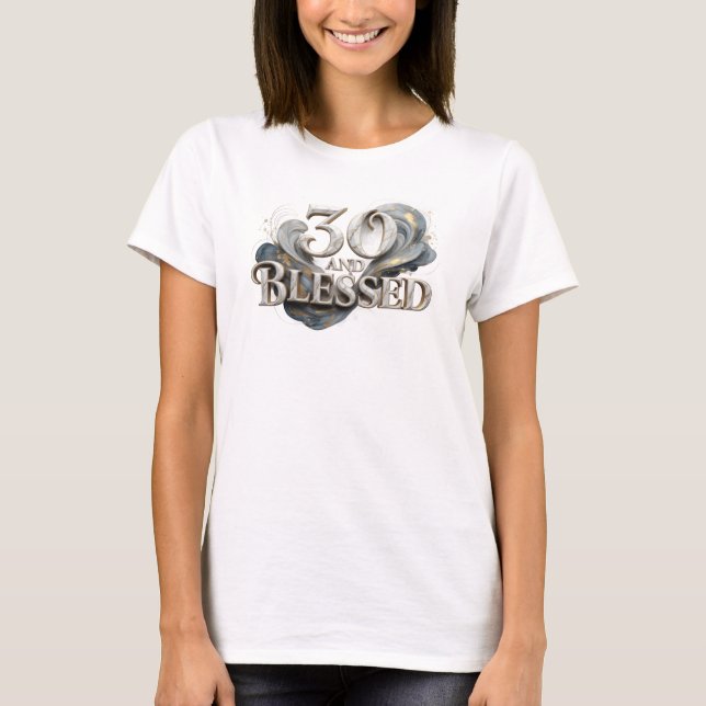 Konstnärlig 30 OCH SALIG Bärbar konst T Shirt (Framsida)