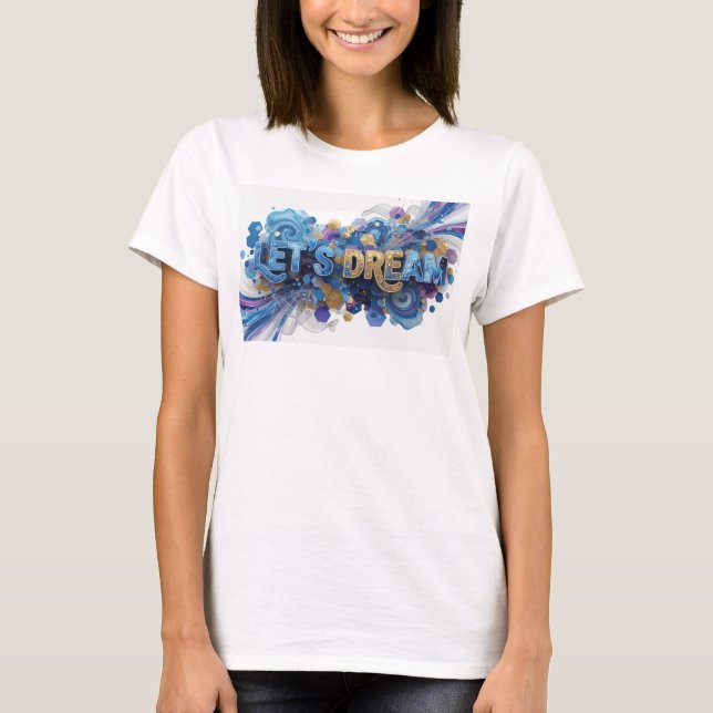 Konstnärlig blå LET'S DREAM Statement T-shirt (Framsida)