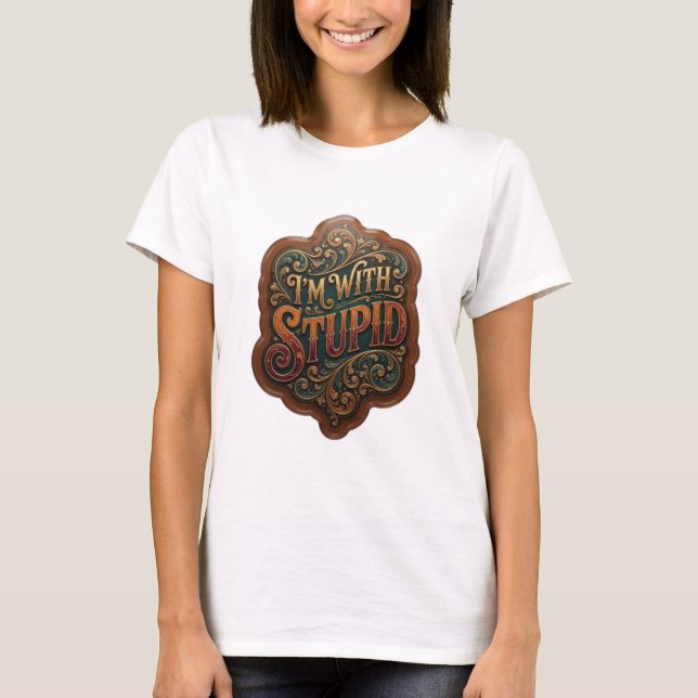 Konstnärlig guld I'M WITH STUPID Anpassad t-shirt (Framsida)
