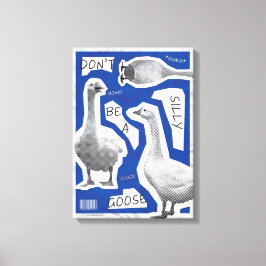 Konstnärlig illustration Var inte en dum gås Canvastryck
