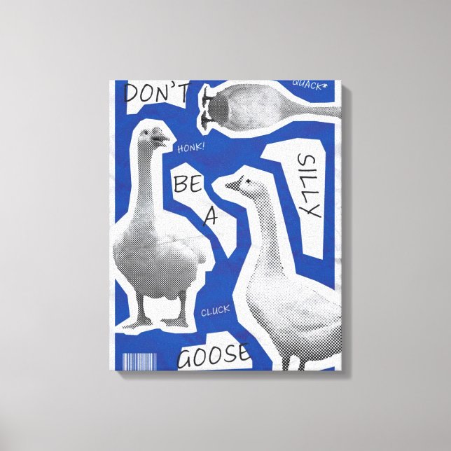 Konstnärlig illustration Var inte en dum gås Canvastryck (Framsida)
