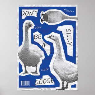 Konstnärlig illustration Var inte en dum gås Poster