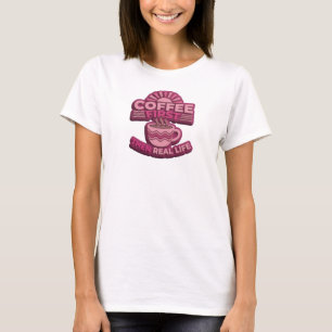Konstnärlig KAFFE FÖRST SÅ VERKLIGA LIVET Modeutsk T Shirt