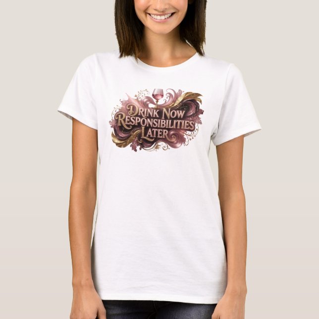 Konstnärlig Röd DRINK NU ANSVAR SENARE T Shirt (Framsida)