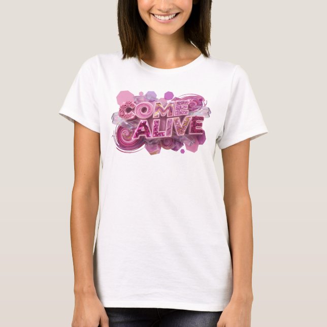 Konstnärlig Rosa COME ALIVE 3D Text Konst T Shirt (Framsida)