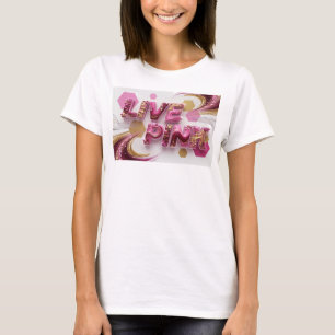 Konstnärlig Rosa LIVE PINK Konstnärligt Motiv T Shirt