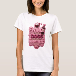 Konstnärlig Rosa VIN OCH HUNDAR GER MIG LYCKA T Shirt