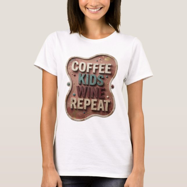 Konstnärlig teal KAFFE BARN VIN REPETERAR T-shirt- T Shirt (Framsida)