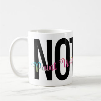 Konstnärs Humor, kaffe INTE måla Vatten funny Kaffemugg