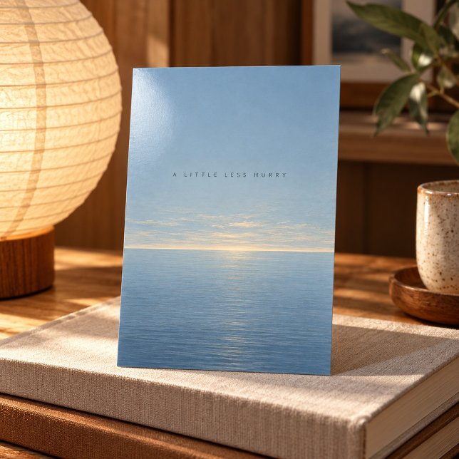 Konsttryck med texten A Little Less Hurry Poster (4 x 6 inch unframed semi-gloss print. Flat printed artwork. Styled scene; props not included.)