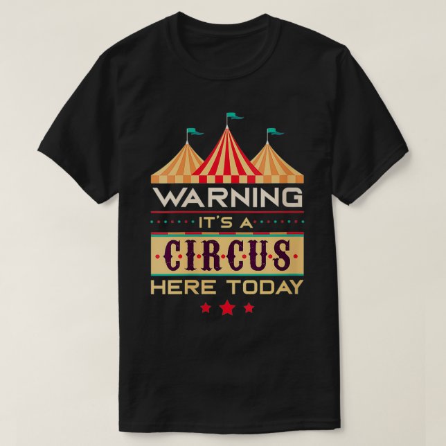Könsvarning Det är en cirkus här idag Circus Bir T Shirt (Design framsida)