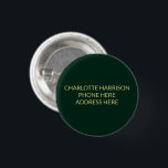 Kontaktinformation för enkel anpassningsbar grönt  knapp<br><div class="desc">Anpassa,  anpassa den mörk gräs grönt guld namn,  kontaktinformation,  adress osv. knappnålknapp. Du kan anpassa den med namn,  mobil,  adress eller annan viktig information. Enkel,  modern och minimalistisk utformning av snyggten.</div>