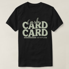 Kontanter, kort och attityd t shirt