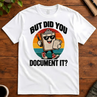 Kontorshumor Men Dokumenterade Du Det Urklippstavl T Shirt
