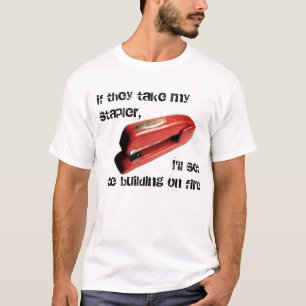 Kontorsutrymme, om de tar min häftapparat, t shirt