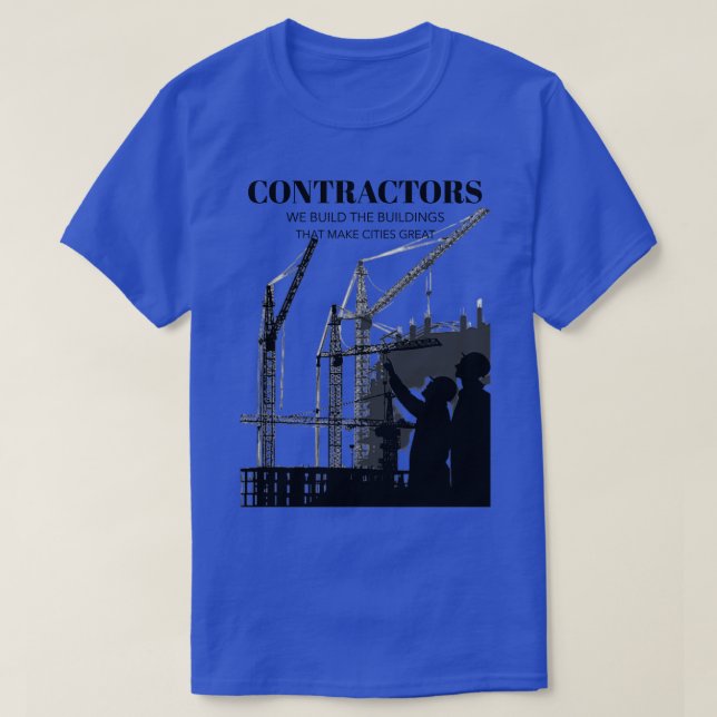 Kontraktorer Vi Bygger Byggnad som gör städer T Shirt (Design framsida)