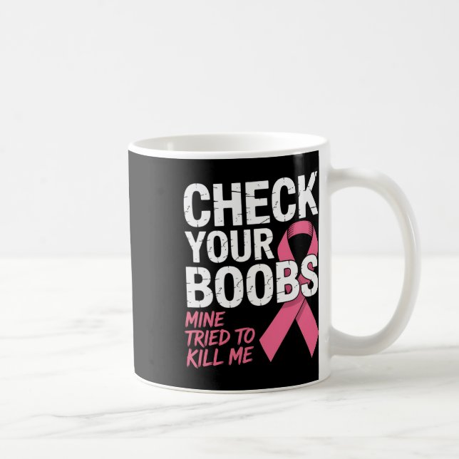 Kontrollera att din Breast-mina försökte Döda mig. Kaffemugg (Höger)