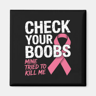 Kontrollera att din Breast-mina försökte Döda mig. Magnet