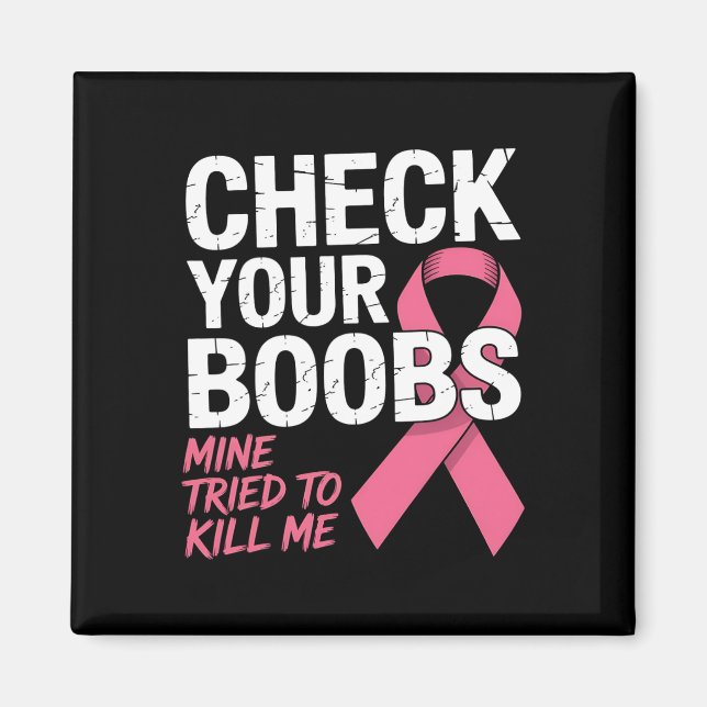 Kontrollera att din Breast-mina försökte Döda mig. Magnet (Framsidan)