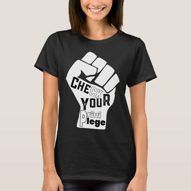 Kontrollera din privilegierade kamp för jämlikhet, t shirt (Framsida)
