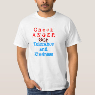 Kontrollera tolerans och kindhet för ilska tee shirt