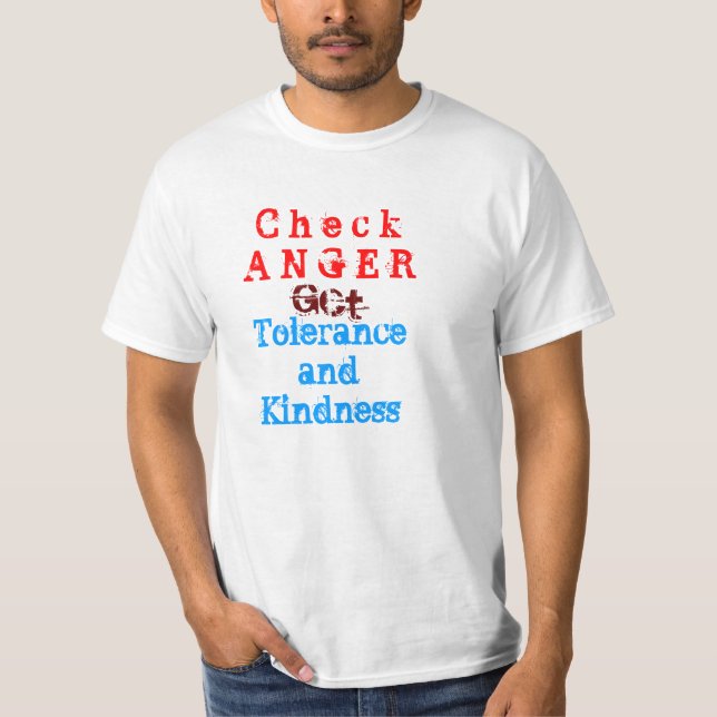 Kontrollera tolerans och kindhet för ilska tee shirt (Framsida)