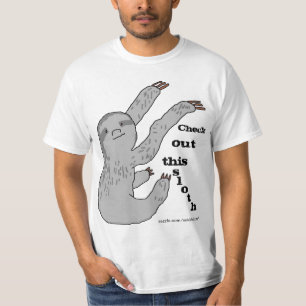 Kontrollera ut denna sloth! t shirt
