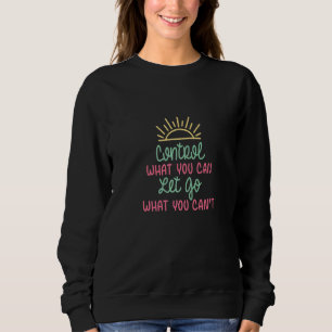 Kontrollera vad du kan låta gå vad du Cant Mha T Shirt