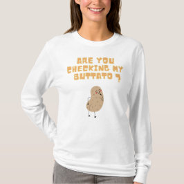 Kontrollerar du min potatis? t shirt
