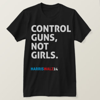 Kontrollvapen, inte flickor. Harris Walz 24 Black T Shirt