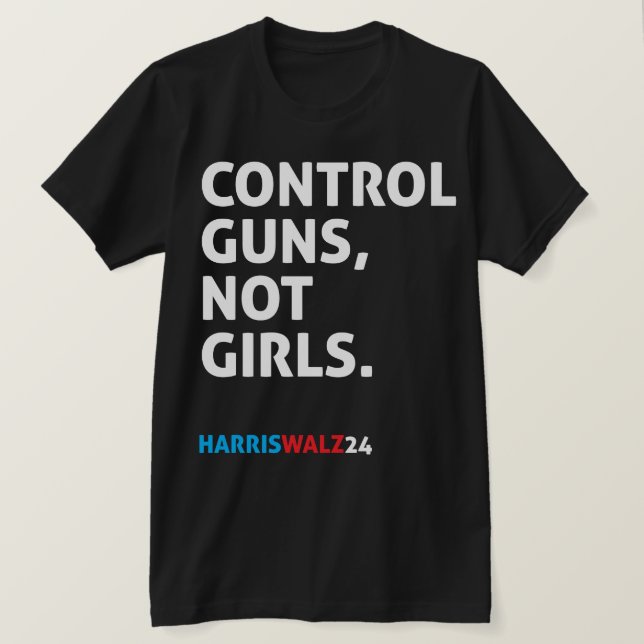 Kontrollvapen, inte flickor. Harris Walz 24 Black T Shirt (Design framsida)