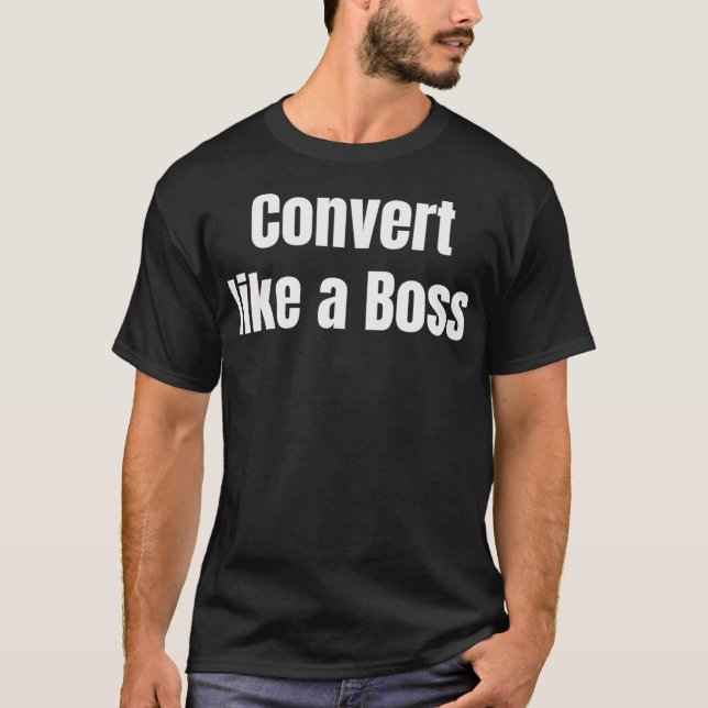 Konvertera som en Chef Ecommerce Marknadsföring T  Shirt (Framsida)