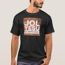 Konymoi ’Jol Yesu ka imito Kuc’ T-Shirt