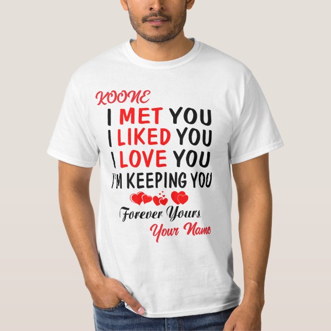Koone jag mötte dig som du älskar dig t shirt (Framsida)