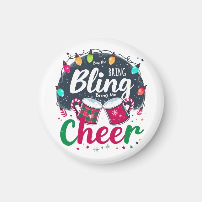 "Köp Bling, Ta Med Glädje." Magnet (Framsidan)