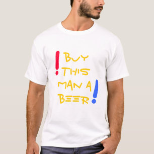 Köp den här mannen en öl T-Shirt