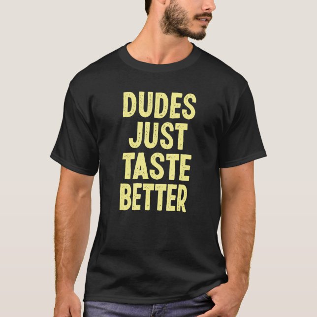 Köp Dudes bara smaka bättre T Shirt (Framsida)
