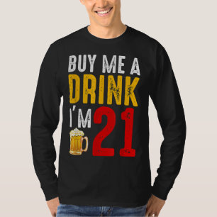Köp en drink jag är 21-årsdagen Firande Ba T Shirt