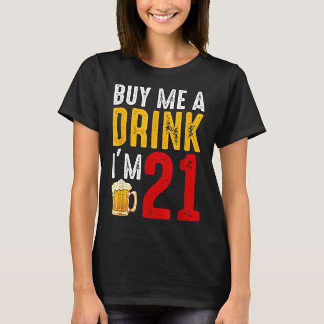 Köp en drink jag är 21-årsdagen Firande Ba T Shirt (Framsida)