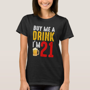 Köp en drink jag är 21-årsdagen Firande T Shirt