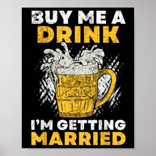 Köp en drink jag Gifta sig Groom Groomsqua Poster