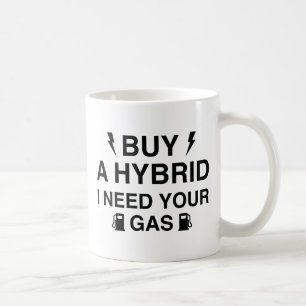 Köp en hybrid jag behöver din bensin kaffemugg