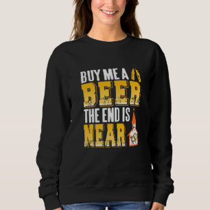 Köp En Öl Till Mig Slutet Är Nära Rolig Spenarträf T Shirt