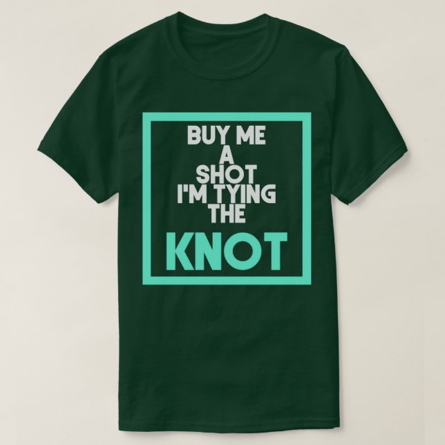 Köp en shot till mig Jag ska gifta mig 1 T Shirt (Design framsida)