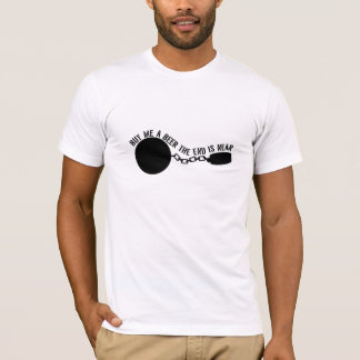 Köp ett öl, slutet är nära tee shirt