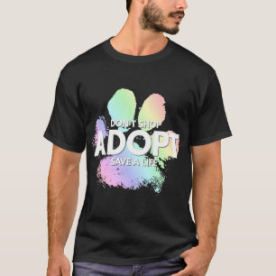 Köp inte Adopt. Hund Katt Rädding Kind Animalisk H T Shirt