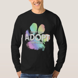 Köp inte Spara A Life Hund Cat Cute Rädding A T Shirt