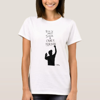 Köp konst Spara A Crazy Person Women's Tee Tagger