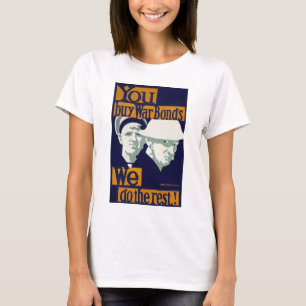 Köp Krig-obligationer, vi gör resten! Tee Shirt